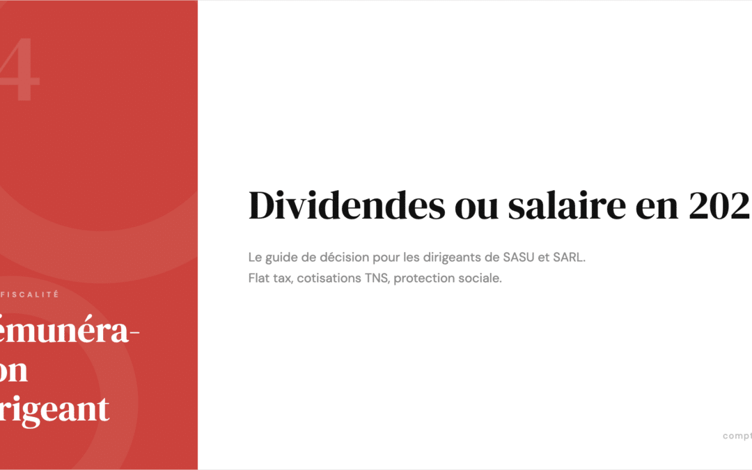 Dividendes ou salaire en 2026 : le guide de décision pour dirigeants de SASU et SARL