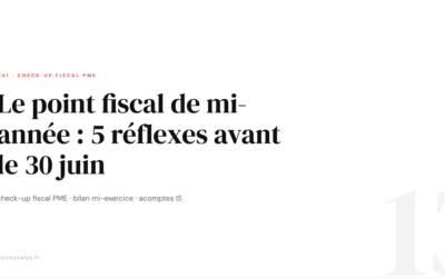 Le point fiscal de mi-année : les 5 réflexes à avoir avant le 30 juin