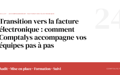Transition vers la facture électronique : comment Comptalys accompagne vos équipes pas à pas
