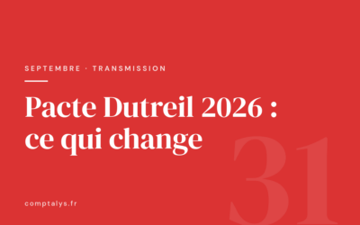Pacte Dutreil 2026 : ce que la réforme change pour votre entreprise familiale